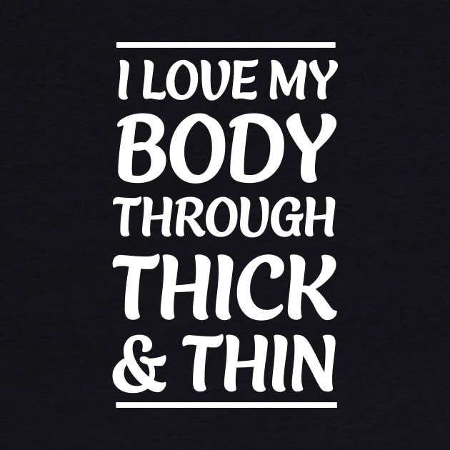 I Love My body through thin and thick by amalya